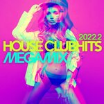 House Clubhits Megamix 2022.2