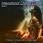 International Chillout Culture Vol 2 - Chillout Universal Language