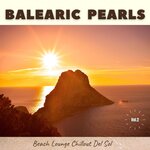Balearic Pearls, Vol 2 (Beach Lounge Chillout Del Sol)