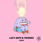 Lazy Ants & Friends