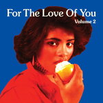 For The Love Of You Vol 2