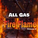 All Gas Fire Flame, Vol 2 (Explicit)