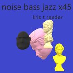 Noise Bass Jazz X45