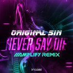 Never Say Die (Amplify Remix)