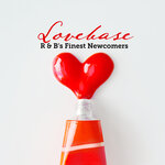 Lovebase: R & B's Finest Newcomers