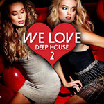 We Love Deep House Vol 2