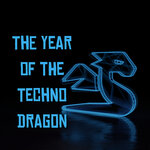 The Year Of The Techno Dragon