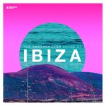 The Underground Sound Of Ibiza, Vol 26