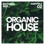 Nothing But... Organic House Essentials, Vol 02