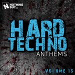 Nothing But... Hard Techno Anthems, Vol 15