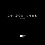 Le Bon Sens (Remixes)