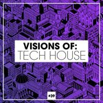 Visions Of: Tech House Vol 39