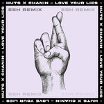 Love Your Lies (ESH Remix) (Extended)