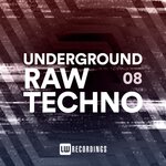 Underground Raw Techno, Vol 08
