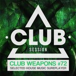 Club Session Presents Club Weapons No 72
