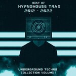Best Of Hypnohouse Trax (2012-2022) Underground Techno Collection