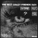 THE BEST CRAZY FRIENDS 2021 (Explicit)