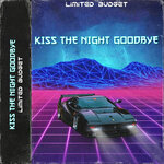 Kiss The Night Goodbye