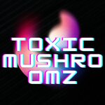 Toxic Mushroomz