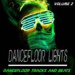 Dancefloor Lights Vol 2 - Dancefloor Songs & Beats