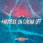 Hardtekk On Corona Off