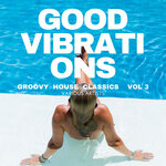 Good Vibrations (Groovy House Classics), Vol 3
