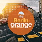 Berlin Orange: Urban Chillhouse Beats