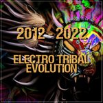 2012-2022 Electro Tribal Evolution