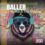 BALLER (Hip Hop & Trap Anthems)