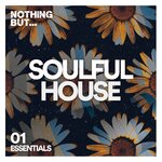 Nothing But... Soulful House Essentials, Vol 01