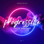 Progressive House Weekend, Vol 1