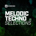 Melodic Techno Selections, Vol 15
