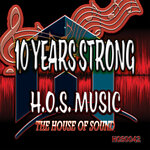 H.O.S. Music: 10 Years Strong