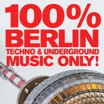 100% Berlin - Techno & Underground Music Only!