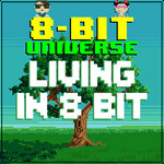 Living In 8 Bit (Explicit)