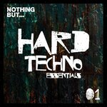 Nothing But... Hard Techno Essentials, Vol 01