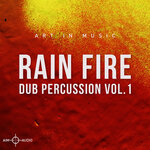 Rain Fire - Dub Percussion Vol 1 (Sample Pack WAV)