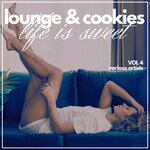 Life Is Sweet (Lounge & Cookies), Vol 4