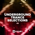 Underground Trance Selections, Vol 09