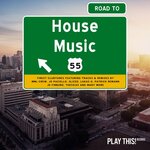 Road To House Music Vol 55