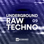 Underground Raw Techno, Vol 09