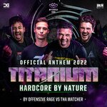 Hardcore By Nature (Official Titanium Anthem 2022)