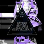 Bass House Movement Vol 25