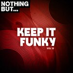 Nothing But... Keep It Funky, Vol 13