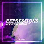 Expressions Of Future House Vol 34