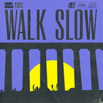 Walk Slow