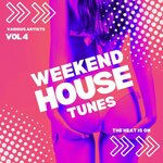 The Heat Is On (Weekend House Tunes) Vol 4