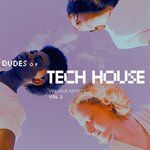 Dudes Of Tech House Vol 2