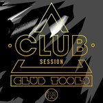 Club Session Pres.: Club Tools Vol 34