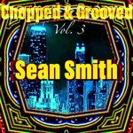 Chopped & Grooved, Vol 3